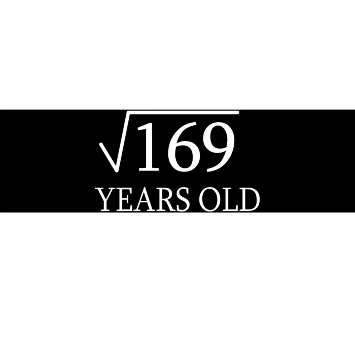 13 Years Old Square Root of 169 Bumper Sticker