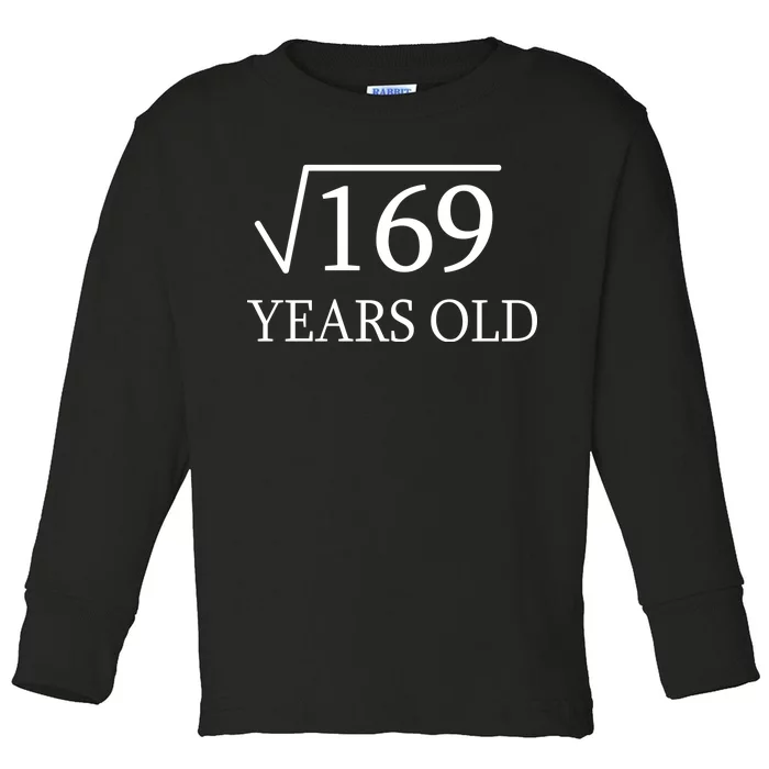 13 Years Old Square Root of 169 Toddler Long Sleeve Shirt