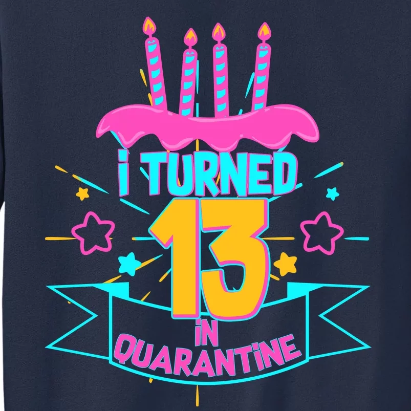 13th Birthday I Turned 13 In Quarantine Pink Frosting Sweatshirt