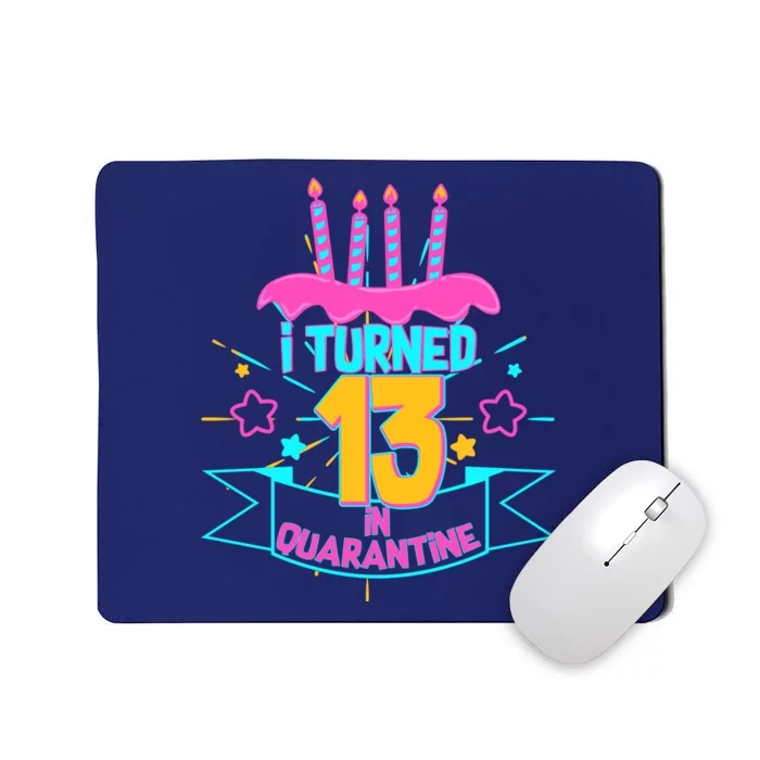 13th Birthday I Turned 13 In Quarantine Pink Frosting Mousepad