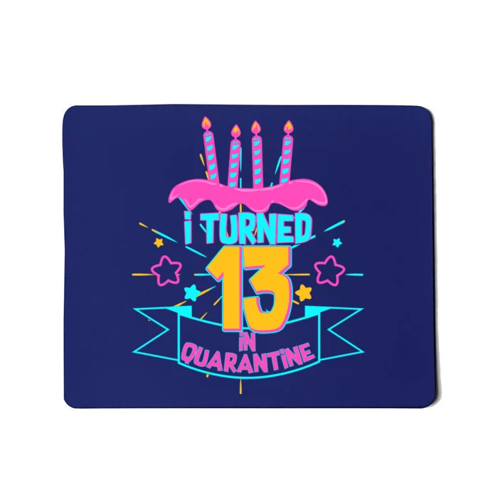 13th Birthday I Turned 13 In Quarantine Pink Frosting Mousepad