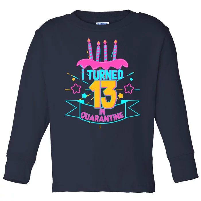 13th Birthday I Turned 13 In Quarantine Pink Frosting Toddler Long Sleeve Shirt