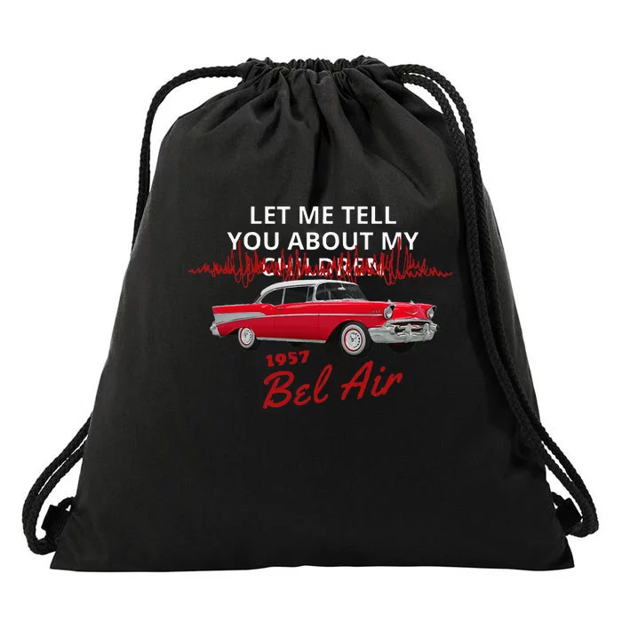 1957 57 Bel Air Let Me Tell You About My Drawstring Bag