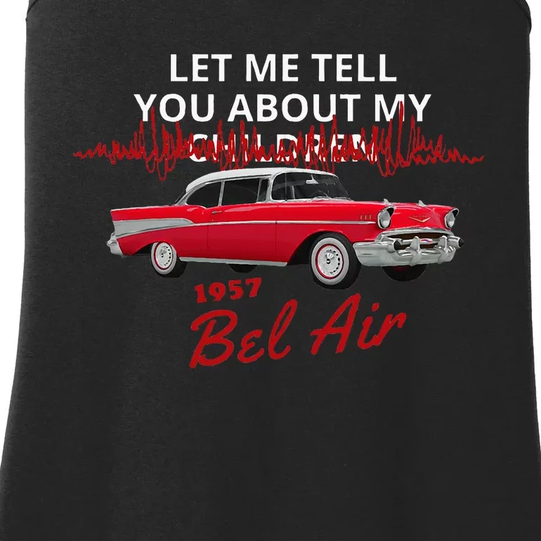 1957 57 Bel Air Let Me Tell You About My Ladies Essential Tank