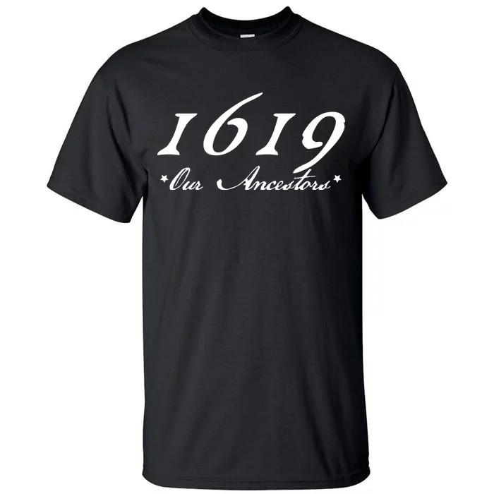 1619 Our Ancestors Tall T-Shirt