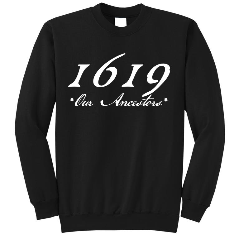 1619 Our Ancestors Tall Sweatshirt