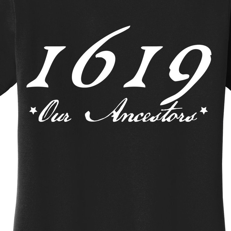 1619 Our Ancestors Women's T-Shirt