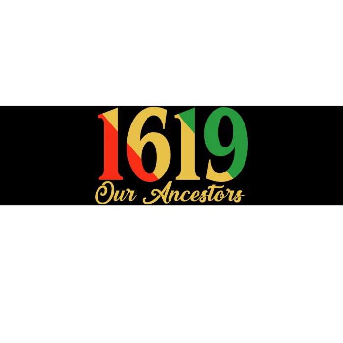 1619 Our Ancestors History Bumper Sticker