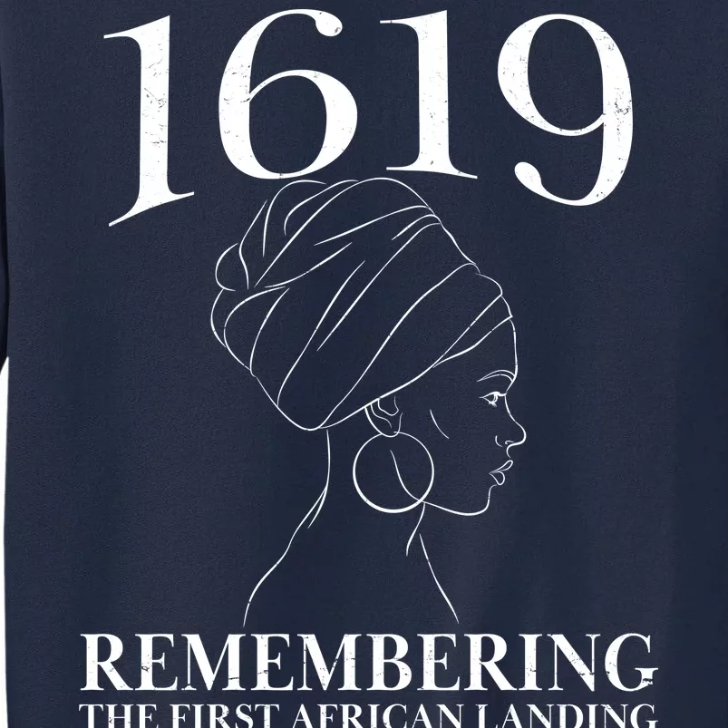 1619 Remembering the First African Landing Tall Sweatshirt