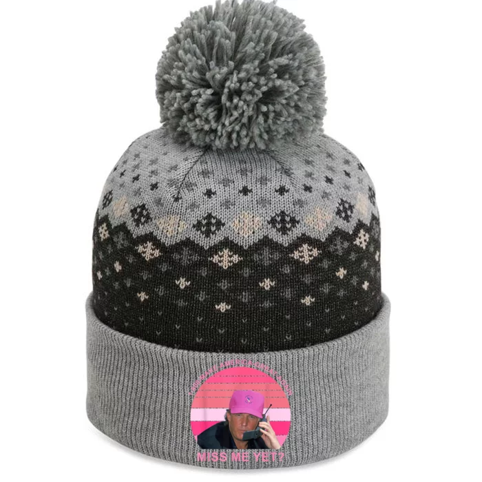 1 800 Make America Great Again Miss Me Yet Trump President 2024 The Baniff Cuffed Pom Beanie