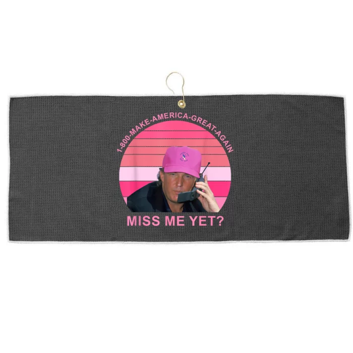 1 800 Make America Great Again Miss Me Yet Trump President 2024 Large Microfiber Waffle Golf Towel