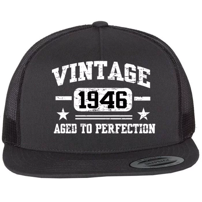 1946 Vintage Aged To Perfection Birthday Gift Flat Bill Trucker Hat