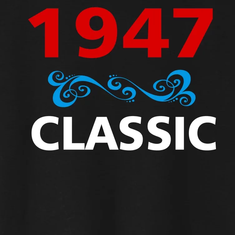 1947 Classic Birthday Gift Women's Crop Top Tee