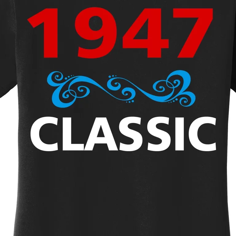 1947 Classic Birthday Gift Women's T-Shirt