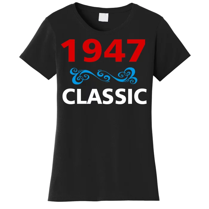 1947 Classic Birthday Gift Women's T-Shirt