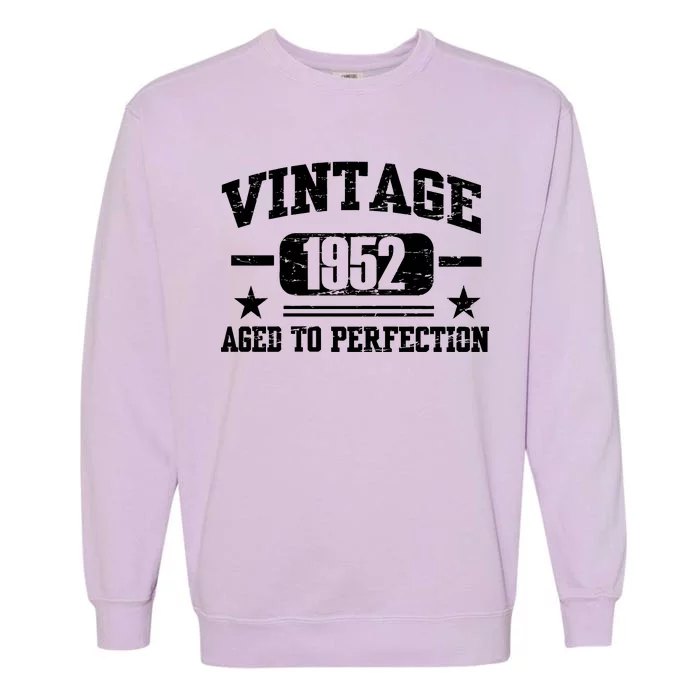 1952 Vintage Aged To Perfection Birthday Gift Garment-Dyed Sweatshirt