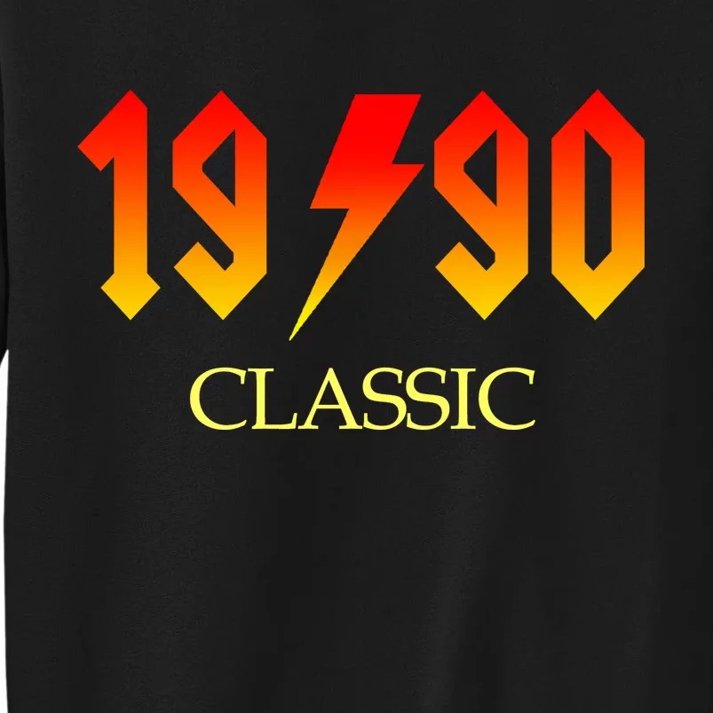 1990 Classic Rock 30th Birthday Tall Sweatshirt