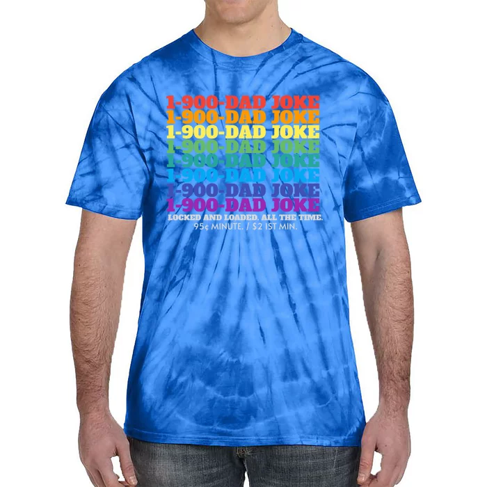 1 900 Dad Joke Locked And Loaded All The Time Gift Tie-Dye T-Shirt