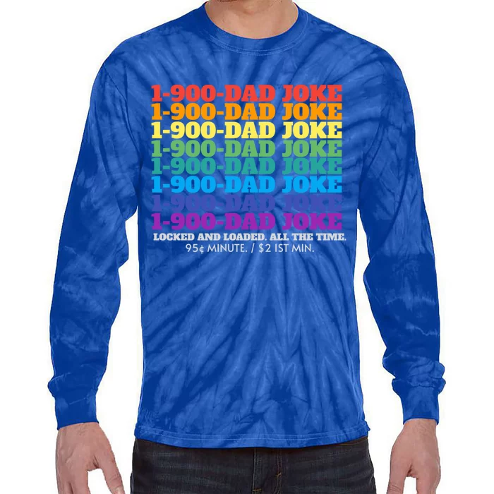 1 900 Dad Joke Locked And Loaded All The Time Gift Tie-Dye Long Sleeve Shirt