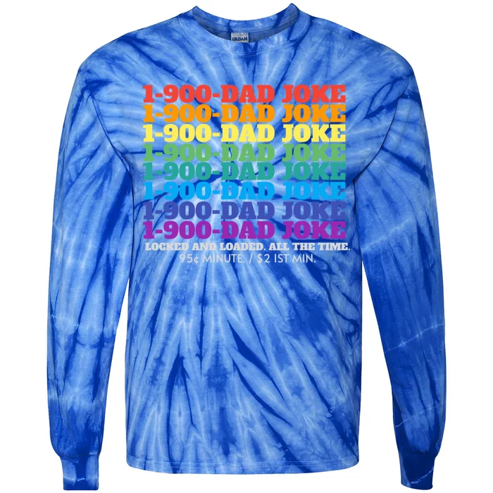 1 900 Dad Joke Locked And Loaded All The Time Gift Tie-Dye Long Sleeve Shirt