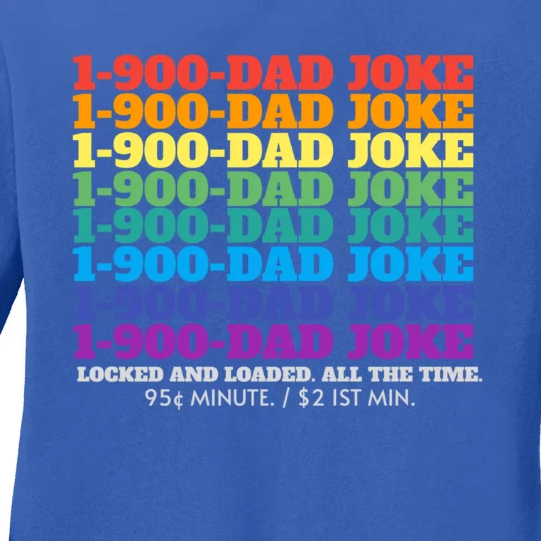 1 900 Dad Joke Locked And Loaded All The Time Gift Ladies Long Sleeve Shirt