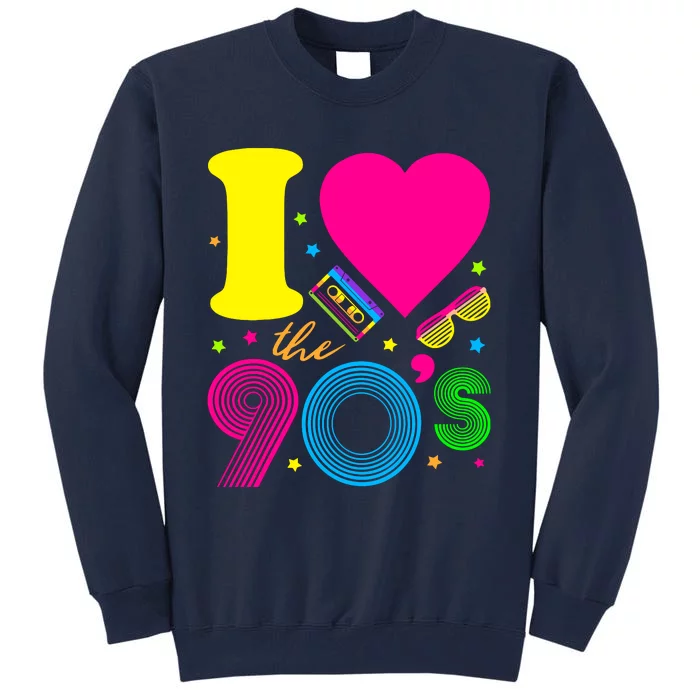 1990S 90s I Heart The Nineties Tall Sweatshirt