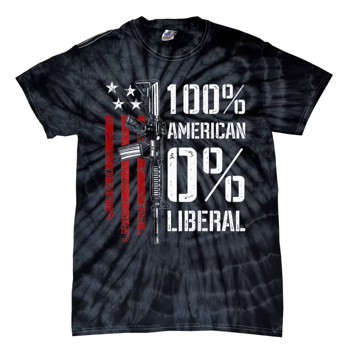 100 American 0 Liberal Funny Pro Gun On Back Tie-Dye T-Shirt