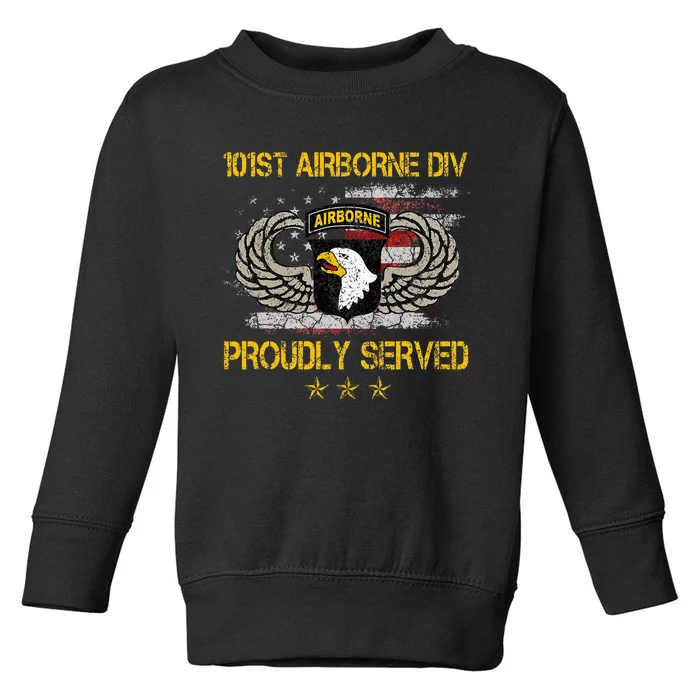 101st Airborne Divition Proudly Served Veterans Day Toddler Sweatshirt