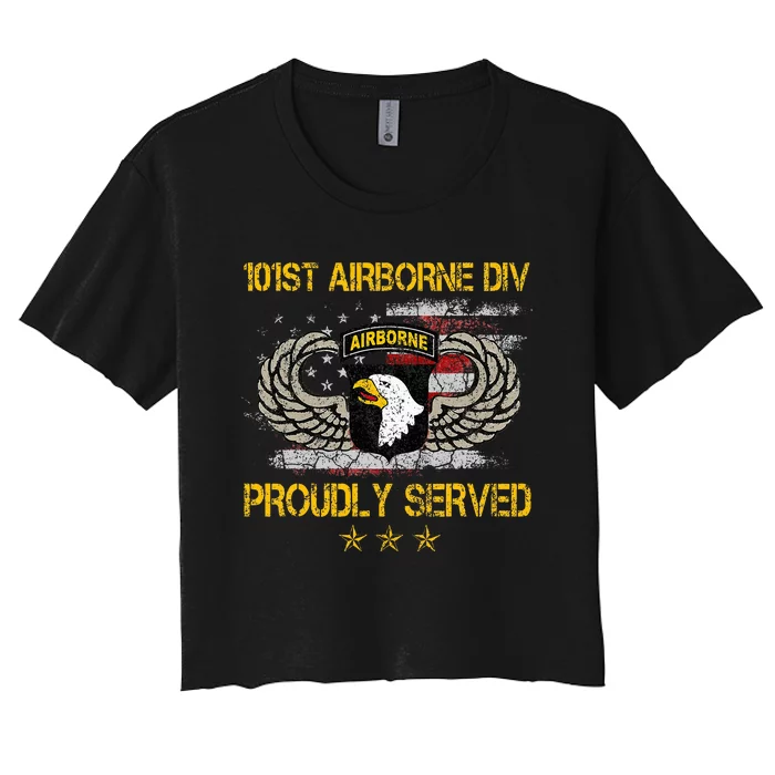 101st Airborne Divition Proudly Served Veterans Day Women's Crop Top Tee