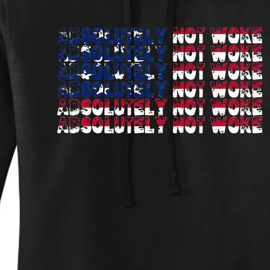 100 Absolutely Not Woke Anti Woke USA Flag Free Speech Women's Pullover Hoodie