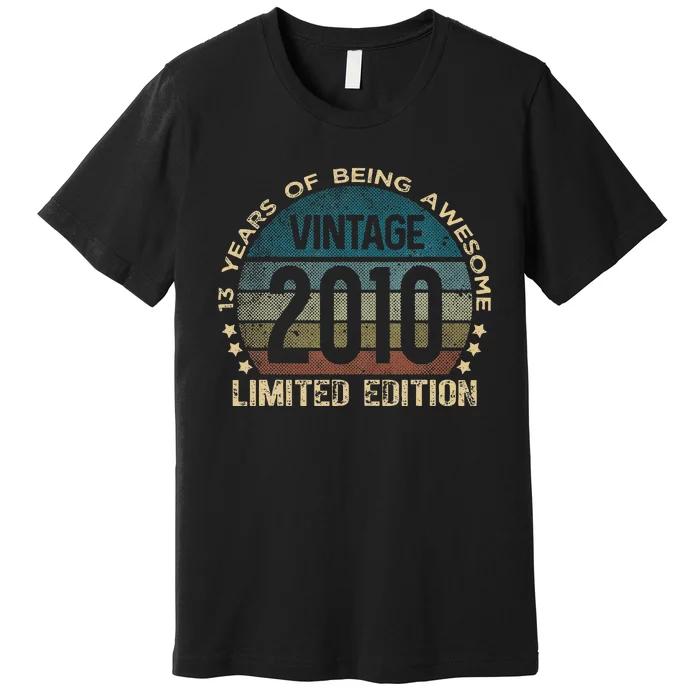 13th Birthday 13 Year Old Limited Edition Gifts Vintage 2010 Premium T-Shirt