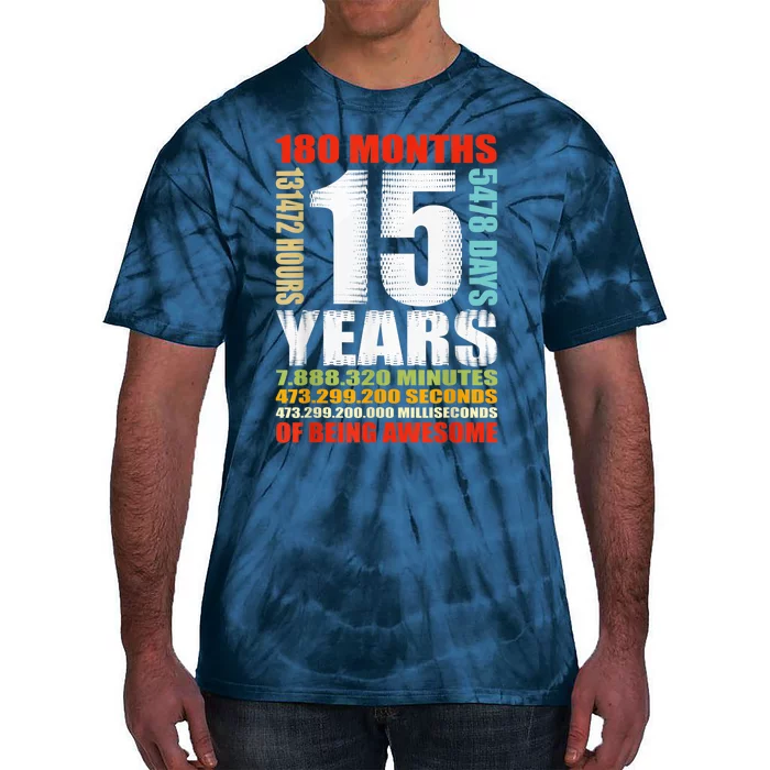 15th Birthday 15 Years Old Boy Girl  Being Awesome Tie-Dye T-Shirt