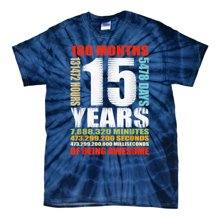 15th Birthday 15 Years Old Boy Girl  Being Awesome Tie-Dye T-Shirt