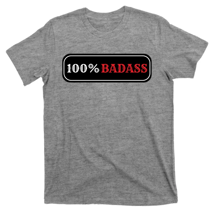 100% Badass T-Shirt