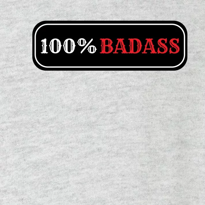 100% Badass Toddler Long Sleeve Shirt