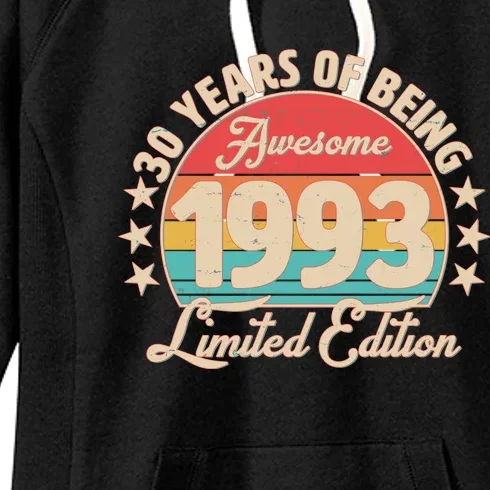 1993 Birthday 30 Years Of Being Awesome Limited Edition Women's Fleece Hoodie