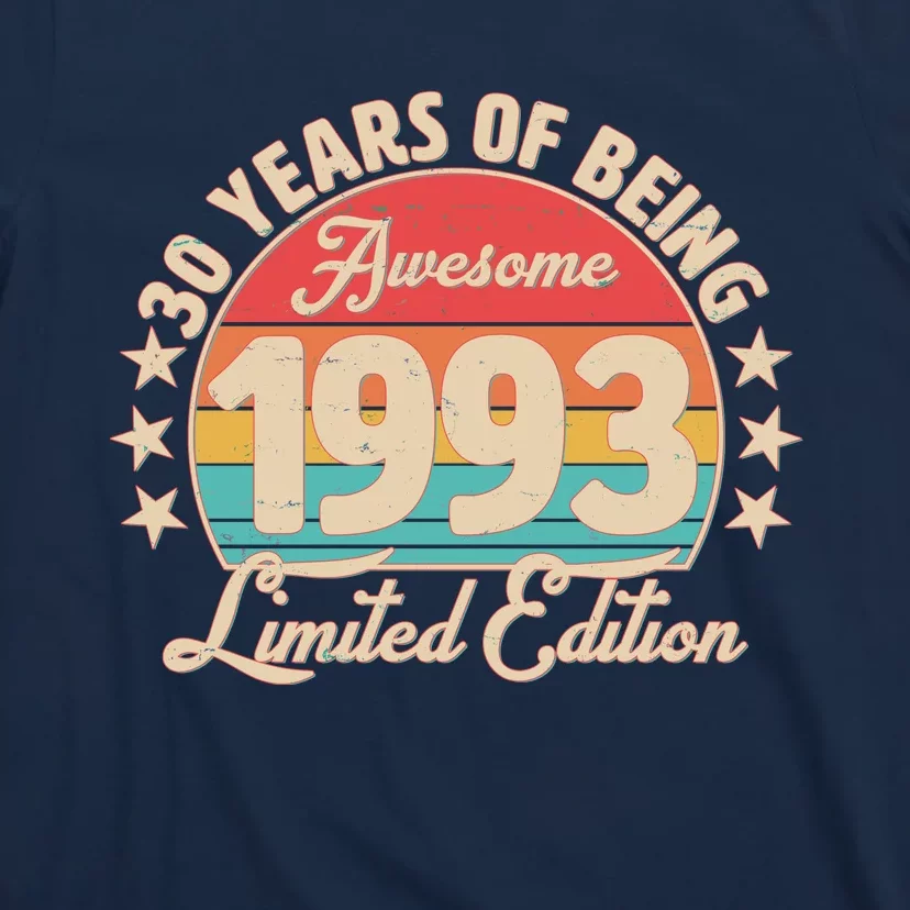 1993 Birthday 30 Years Of Being Awesome Limited Edition T-Shirt