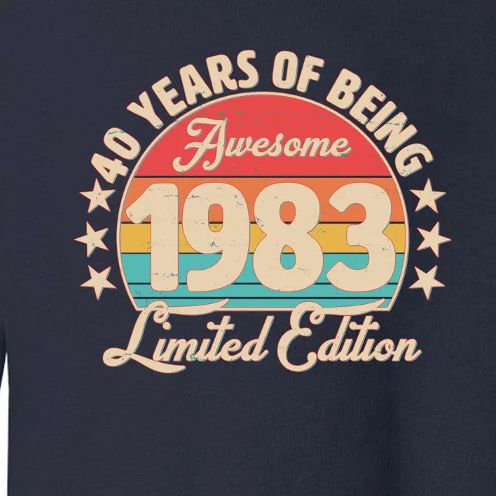 1983 Birthday 40 Years Of Being Awesome Limited Edition Toddler Sweatshirt