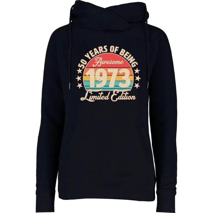 1973 Birthday 50 Years Of Of Being Awesome Limited Edition Womens Funnel Neck Pullover Hood