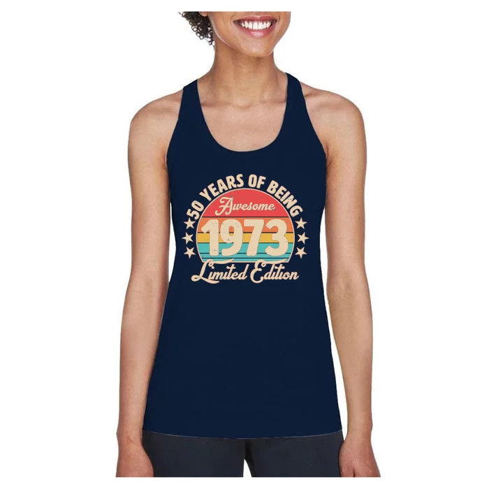 1973 Birthday 50 Years Of Of Being Awesome Limited Edition Women's Racerback Tank