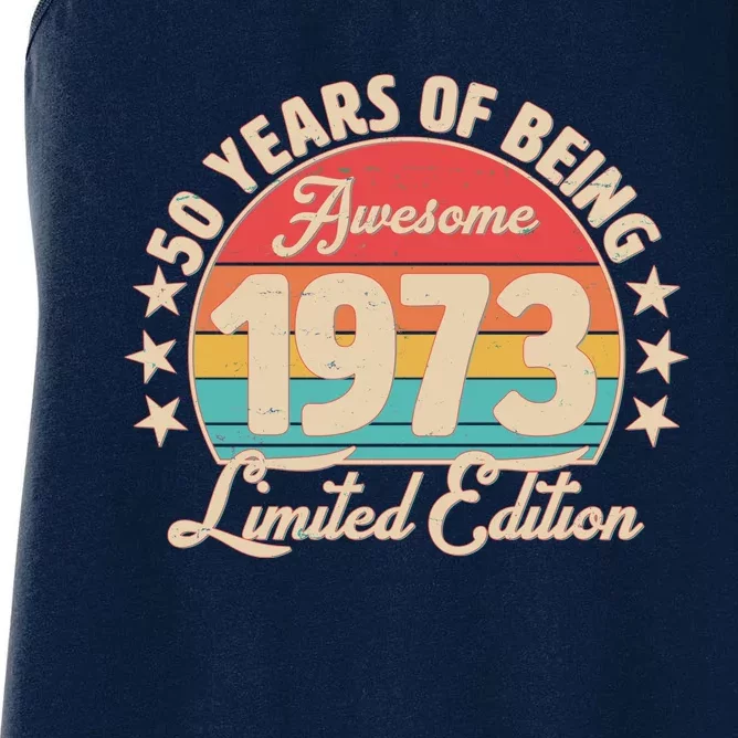 1973 Birthday 50 Years Of Of Being Awesome Limited Edition Women's Racerback Tank