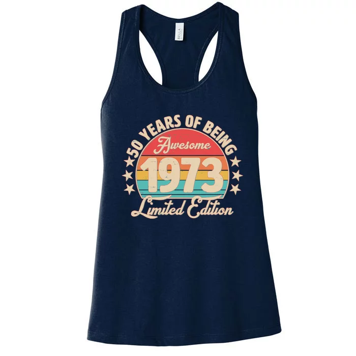 1973 Birthday 50 Years Of Of Being Awesome Limited Edition Women's Racerback Tank