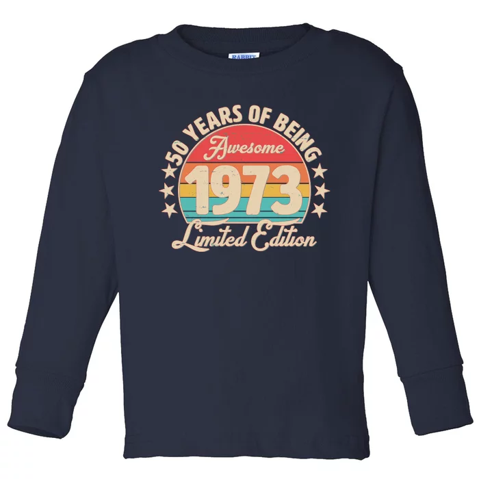 1973 Birthday 50 Years Of Of Being Awesome Limited Edition Toddler Long Sleeve Shirt