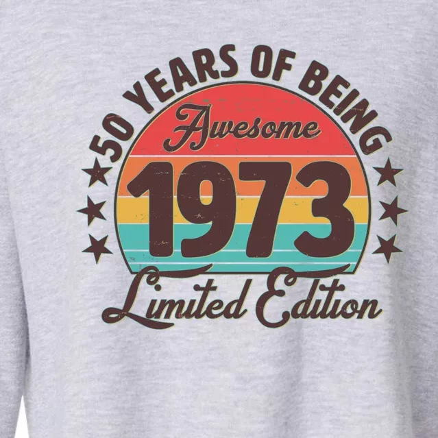 1973 Birthday 50 Years Of Of Being Awesome Limited Edition Cropped Pullover Crew