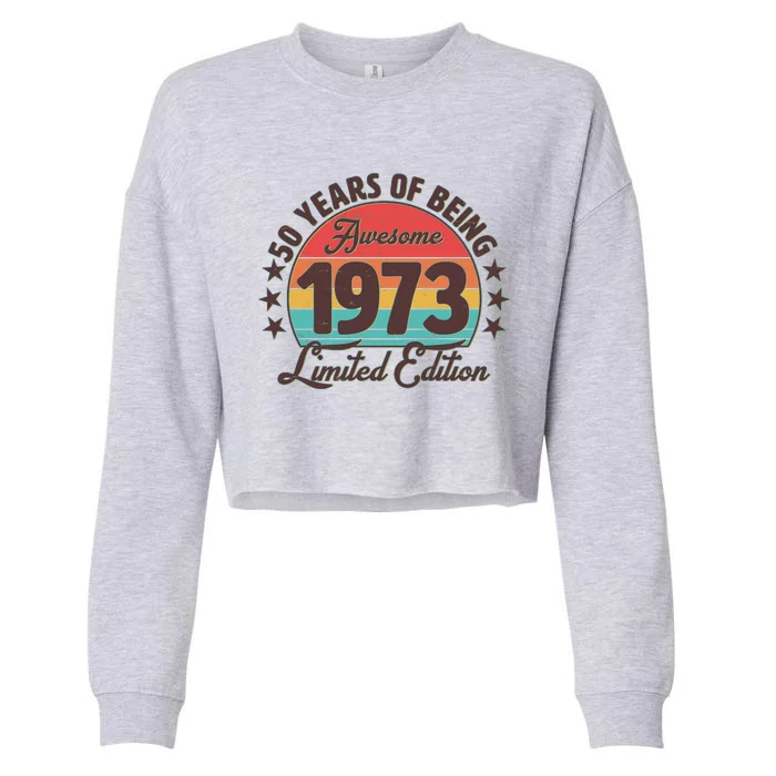 1973 Birthday 50 Years Of Of Being Awesome Limited Edition Cropped Pullover Crew