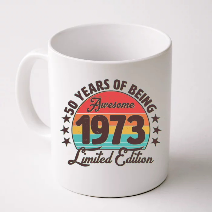 1973 Birthday 50 Years Of Of Being Awesome Limited Edition Front & Back Coffee Mug