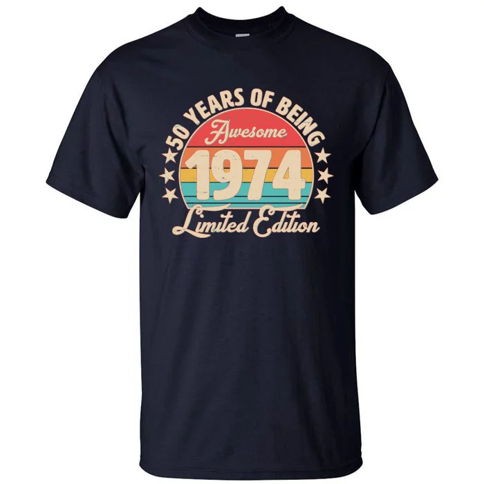 1974 Birthday 50 Years Of Being Awesome Limited Edition Tall T-Shirt