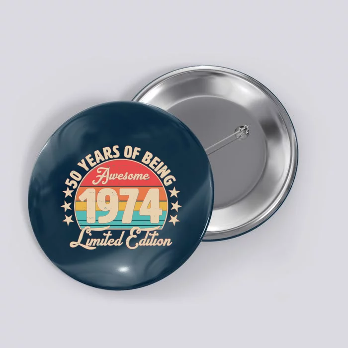 1974 Birthday 50 Years Of Being Awesome Limited Edition Button