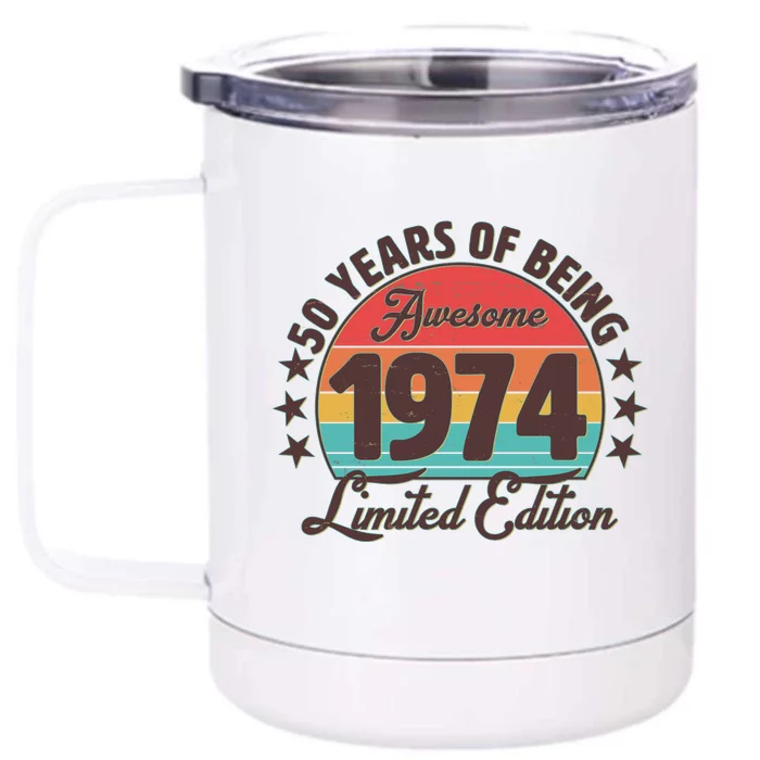 1974 Birthday 50 Years Of Being Awesome Limited Edition Front & Back 12oz Stainless Steel Tumbler Cup