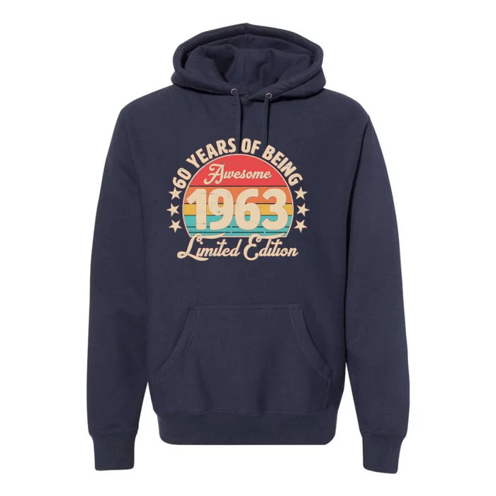 1963 Birthday 60 Years Of Of Being Awesome Limited Edition Premium Hoodie